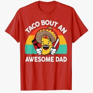 Brand new Taco Bout An Awesome Dad shirt tee size medium